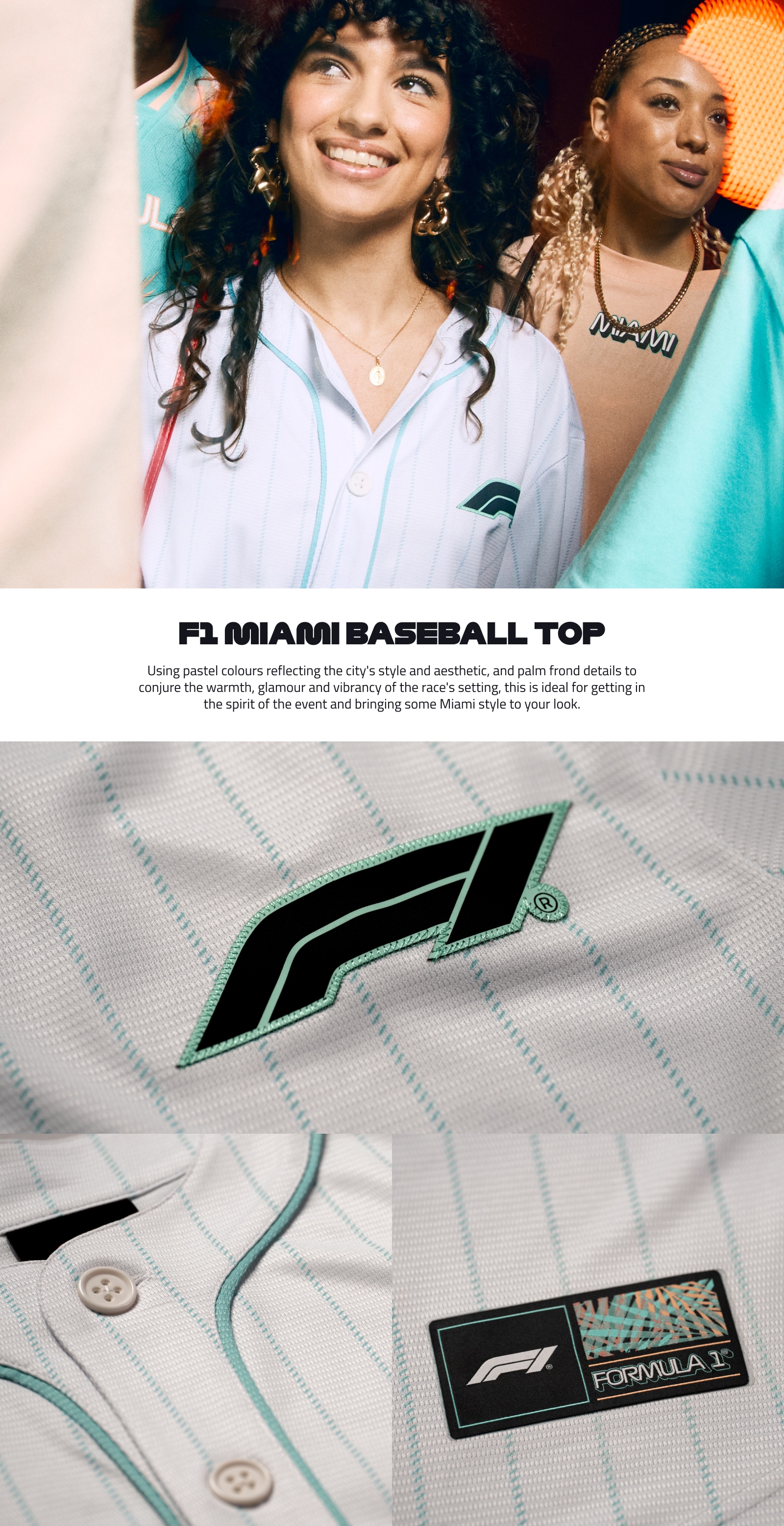  Get set for the 2025 Miami GP with the official apparel range. Using pastel colours reflecting the city's style and aesthetic, and palm frond details to conjure the warmth, glamour and vibrancy of the race's setting, this is ideal for getting in the spirit of the event and bringing some Miami style to your look.